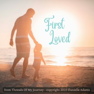 07 – First Loved